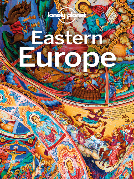 Title details for Lonely Planet Eastern Europe by Lonely Planet;Mark Baker;Tamara Sheward;Anita Isalska;Hugh McNaughtan;Lorna Parkes;Greg Bloom;M... - Wait list